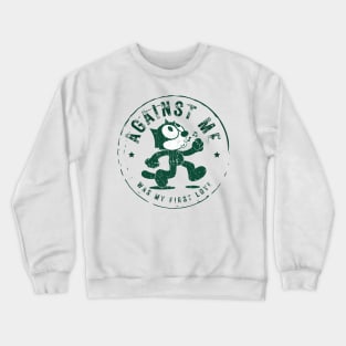 against me was my first love Crewneck Sweatshirt